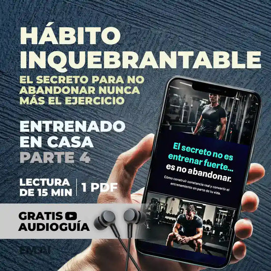 Guía Mobile: Hábito inquebrantable (Entrenamiento en Casa - Parte 4)