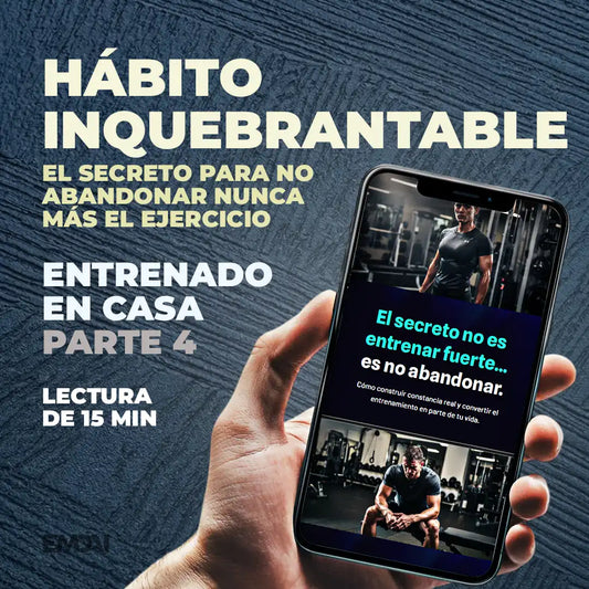 Guía Mobile: Hábito inquebrantable (Entrenamiento en Casa - Parte 4)