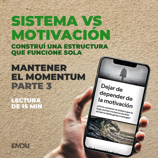Guía Mobile: Sistema vs Motivación (Mantener el Momentum - Parte 3)