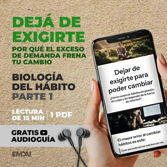 Guía Mobile: Dejá de exigirte (Biología del Hábito - Parte 1)